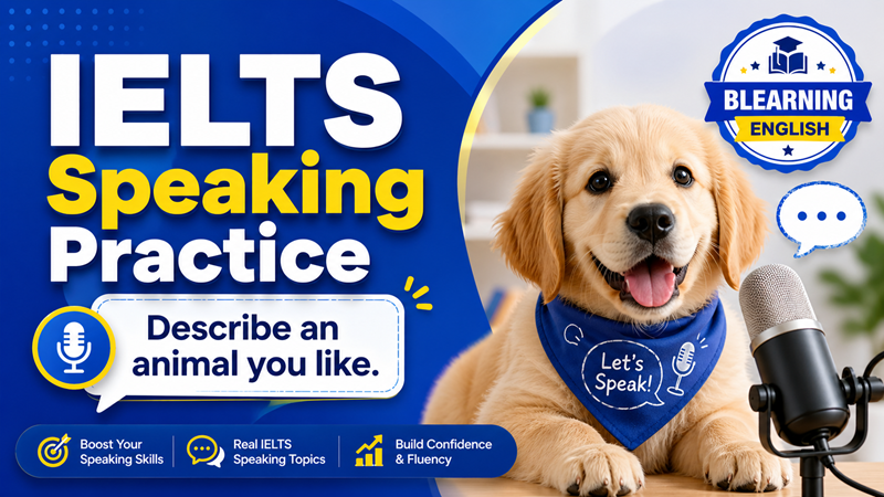IELTS Speaking Test: Your favourite animal<br><span style="display: inline-block; padding-top: 8px; color: #d32f2f; font-size: 13px; font-weight: bold;">Lượt làm bài: 465</span>