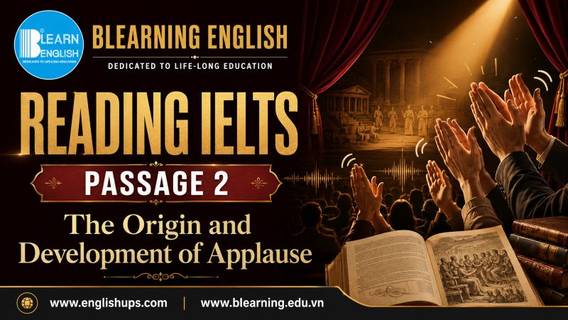 Reading IELTS Passage 2:The Origin and Development of Applause<br><span style="display: inline-block; padding-top: 8px; color: #d32f2f; font-size: 13px; font-weight: bold;">Lượt làm bài: 192</span>