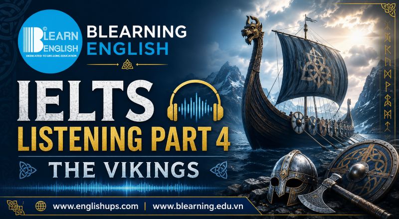 Listening IELTS Part 4: The Vikings<br><span style="display: inline-block; padding-top: 8px; color: #d32f2f; font-size: 13px; font-weight: bold;">Lượt làm bài: 235</span>